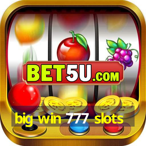 big win 777 slots